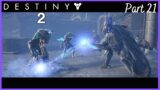 Destiny 2: Season 19 Week 4 – Playthrough Part 21
