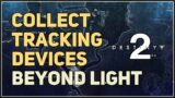 Collect Tracking Devices Beyond Light Destiny 2