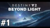 Destiny 2: Beyond Light Part 1