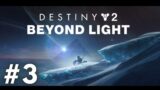 Destiny 2: Beyond Light Part 3 | Couple of Exotics yes