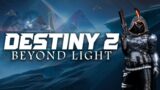 Destiny 2: The Prelude to the End – Part 2: Beyond Light