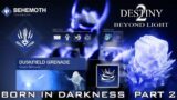 BORN IN DARKNESS PART 2 QUEST GUIDE – DESTINY 2 BEYOND LIGHT