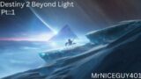 Destiny 2: Beyond Light Stream Pt 1 No Commentary