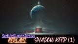 SableSuperJesus REPLAYS: Destiny 2 Shadow Keep & Beyond Light Campaign