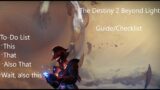 A Destiny 2 Beyond Light Checklist/Guide (Useful Tips/Tricks) (Guide for New Light Players)
