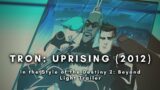 Tron: Uprising (2012) || Destiny 2: Beyond Light Trailer Style