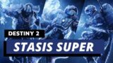 Destiny 2 Beyond Light – STASIS SUPER