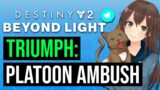 How To Get The Platoon Ambush Triumph | Destiny 2 Beyond Light