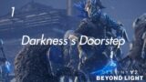 Destiny 2 | Beyond Light | 1 | Darkness's Doorstep
