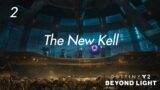 Destiny 2 | Beyond Light | 2 | The New Kell