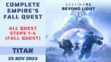 Empire's Fall full quest – Destiny 2 – Solo Beyond Light Campaign – Titan – 25 Nov 2023
