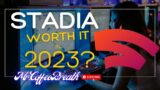 Is Stadia Worth Trying in 2023?