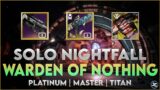 Warden of Nothing w/Easy Boss Cheese – Solo Nightfall – 100k – Platinum – Master(1340) | Destiny 2