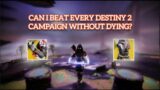 Can I Beat Every Destiny Campaign Without Dying? Part 2