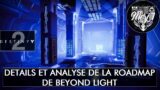 DESTINY 2 [FR] – DETAILS ET ANALYSE DE LA ROADMAP DE BEYOND LIGHT