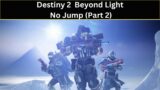 Destiny 2 Beyond Light No Jump (part 2)