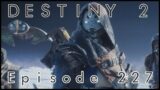 Let's Play Destiny 2 – Episode 227: "Beyond Light"