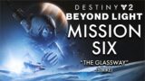 "The Glassway" (STRIKE) – Destiny 2 BEYOND LIGHT Campaign – Mission Six