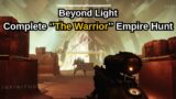 Destiny 2: Beyond Light Quest Step 11 of 34 Complete ‘’The Warrior’’ Empire Hunt