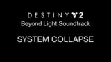 System Collapse [Destiny 2: Beyond Light Soundtrack Mix]