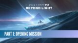 Destiny 2 Legacy Campaign: Beyond Light – Part 1