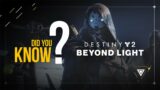 DID YOU KNOW | DESTINY 2 BEYOND LIGHT